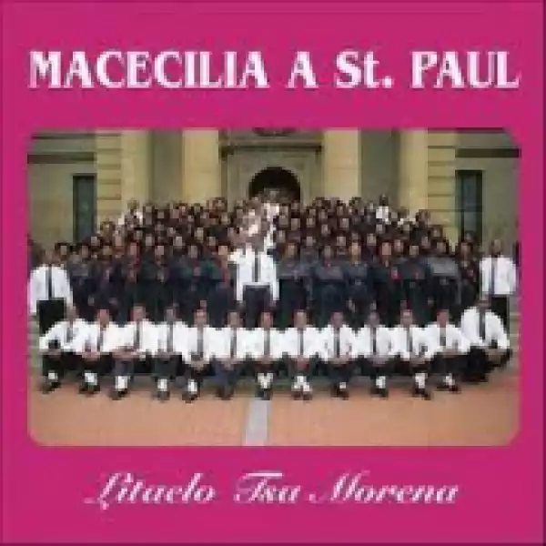 Macecilia A St. Paul - Lichaba Tsohle